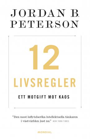 12 livsregler : ett motgift mot kaos - Bok av Jordan B. Peterson - Danskt band