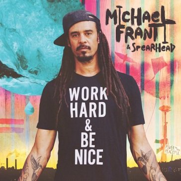 Work hard and be nice MICHAEL & SP FRANTI
