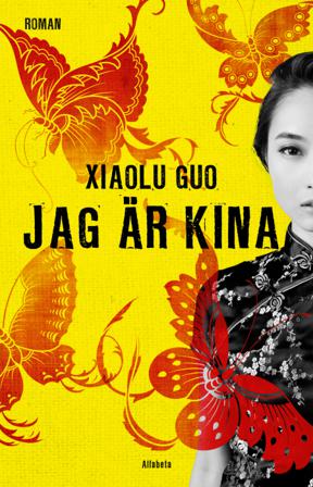 Jag är Kina - Bok av Xiaolu Guo - Inbunden
