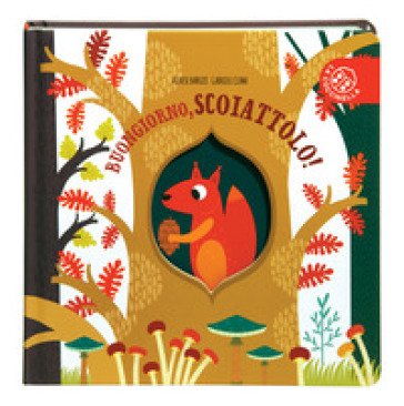 Buongiorno, scoiattolo! Ediz. a colori Gabriele Clima