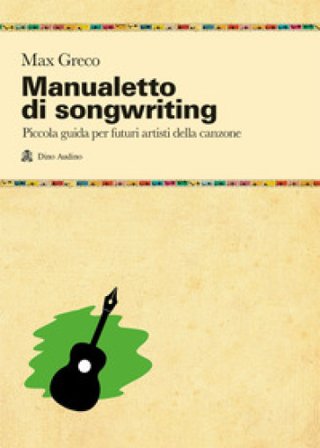 Manualetto di songwriting Max Greco