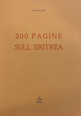200 pagine sull'Eritrea (rist. anast. 1952) Giacinto Fiore