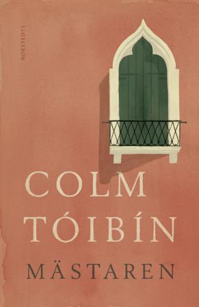 Mästaren - Bok av Colm Tóibín - Inbunden