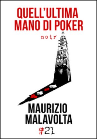 Quell'ultima mano di poker Maurizio Malavolta