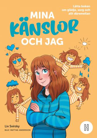 Mina känslor och jag : Lätta boken om glädje, sorg och allt däremellan - Bok av Liv Svirsky - Inbunden