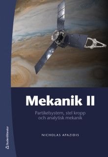 Mekanik II - Partikelsystem, stel kropp och analytisk mekanik