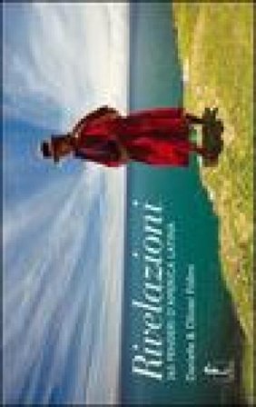 Rivelazioni. 365 pensieri d'America latina. Ediz. illustrata Danielle Föllmi