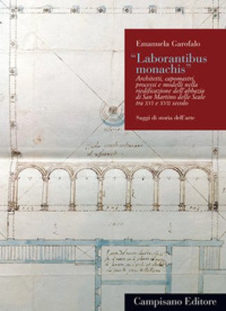 «Laborantibus monachis». Architetti, capomastri, processi e modelli nella riedificazione dell'abbazia di San Martino delle Scale tra XVI e XVII secolo