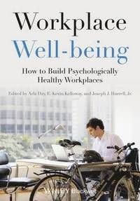 Workplace Well-being: How to Build Psychologically Healthy Workplaces, ISBN: 9781118469453