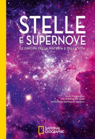 Stelle e supernove. Le origini della materia e della vita Óscar Díaz Moreno
