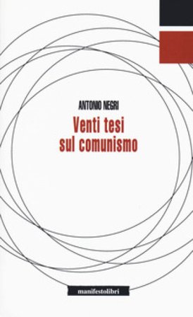 Venti tesi sul comunismo Antonio Negri