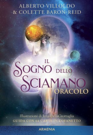 Il sogno dello sciamano. Oracolo. Ediz. a colori. Con 64 Carte Alberto Villoldo