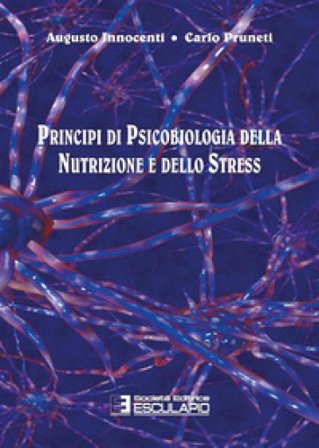 Principi di psicobiologia della nutrizione e dello stress Augusto Innocenti