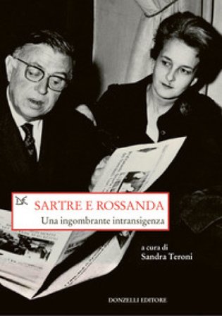 Sartre e Rossanda. Una ingombrante intransigenza