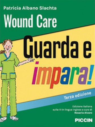 Wound care. Guarda e impara! Patricia Albano Slachta