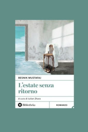 L'estate senza ritorno Besnik Mustafaj