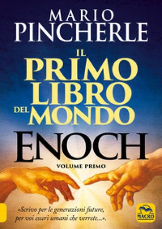 Il primo libro del mondo. Enoch. Vol. 1 Mario Pincherle