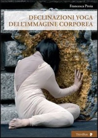 Declinazione yoga dell'immagine corporea Francesca Proia