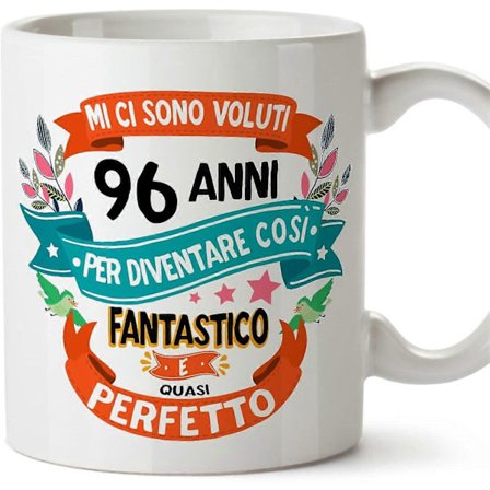 96-vuotissyntymäpäivämuki MI CI SONO VOLUTI 96 ANNI PER DIVENTARE COSI FANTASTICO Hauska vuosipäivälahja 33 cl Design 634