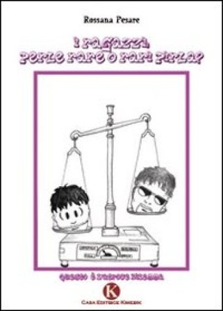 I ragazzi: perle rare o rari pirla? Rossana Pesare