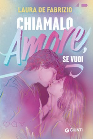 Chiamalo amore, se vuoi Laura De Fabrizio