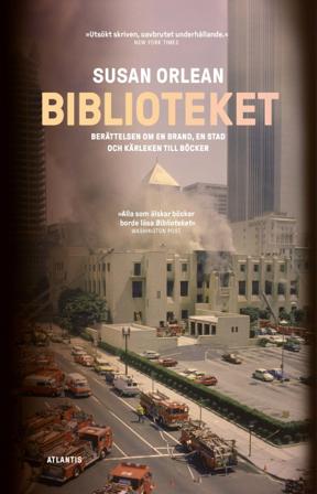 Biblioteket : berättelsen om en brand, en stad och kärleken till böcker - Bok av Susan Orlean - Inbunden