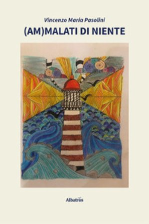 (Am)malati di niente Vincenzo Maria Pasolini
