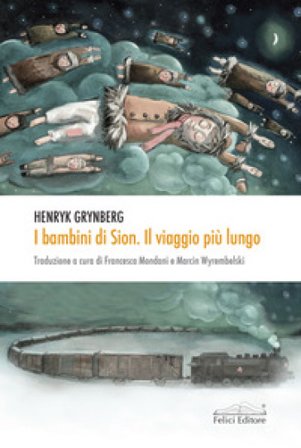 I bambini di Sion. Il viaggio più lungo Henryk Grynberg