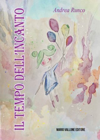 Il tempo dell'incanto. Poesie bambine Andrea Runco