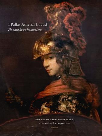 I Pallas Athenas huvud : hundra år av humaniora - Bok - Inbunden