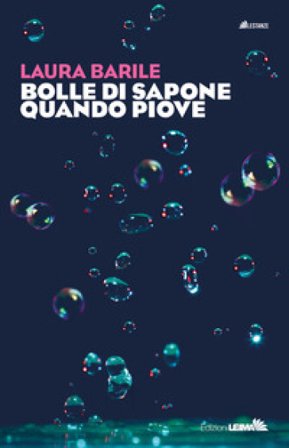Bolle di sapone quando piove Laura Barile