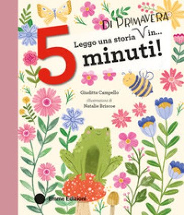 Leggo una storia di primavera in... 5 minuti! Stampatello maiuscolo. Ediz. a colori Giuditta Campello