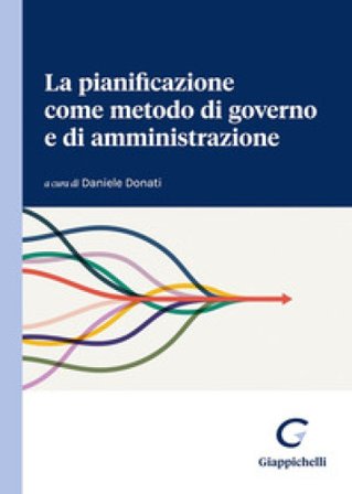La pianificazione come metodo di governo e di amministrazione