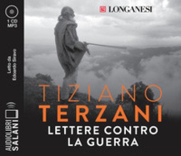 Lettere contro la guerra letto da Edoardo Siravo. Audiolibro. CD Audio formato MP3 Tiziano Terzani