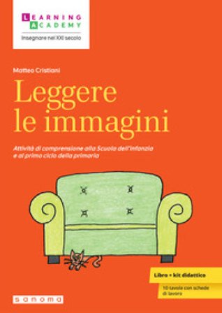 Leggere le immagini. Attività di comprensione alla Scuola dell'infanzia e al primo ciclo della primaria Matteo Cristiani