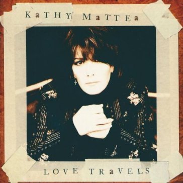 Love travels KATHY MATTEA