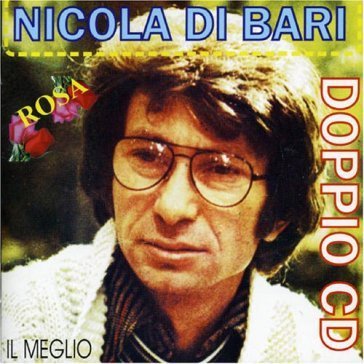 Il meglio di nicola di bari Nicola Di Bari