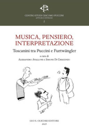 Musica, pensiero, interpretazione. Toscanini tra Puccini e Furtwängler