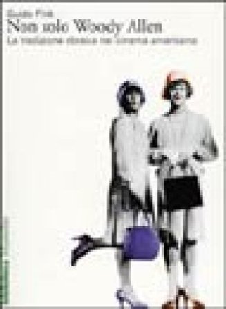 Non solo Woody Allen. La tradizione ebraica nel cinema americano Guido Fink