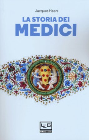 La storia dei Medici Jacques Heers