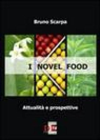 I novel food. Attalità e prospettive Bruno Scarpa