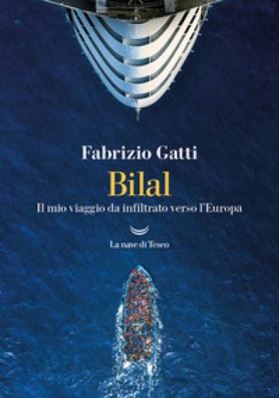 Bilal. Il mio viaggo da infiltrato verso l'Europa Fabrizio Gatti