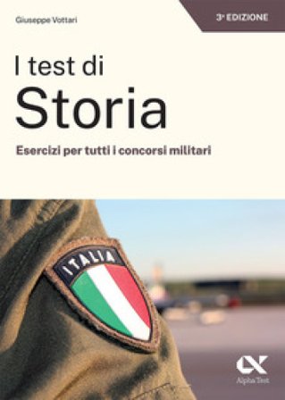 I test di storia. Esercizi per tutti i concorsi militari Giuseppe Vottari