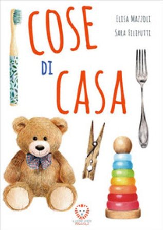 Cose di casa. Ediz. a colori Elisa Mazzoli