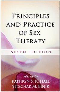 Principles and Practice of Sex Therapy, Sixth Edition, ISBN: 9781462543397