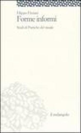 Forme informi. Studi di poetiche del visuale Filippo Fimiani