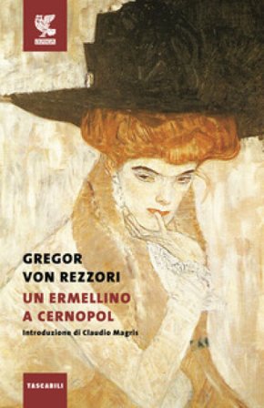 Un ermellino a Cernopol Gregor Von Rezzori