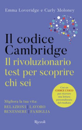 Il codice Cambridge. Il rivoluzionario test per scoprire chi sei Emma Loveridge