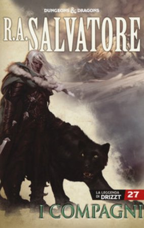 I compagni. La leggenda di Drizzt. Forgotten Realms. Vol. 27 R. A. Salvatore