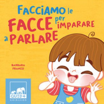 Facciamo le facce per imparare a parlare Barbara Franco
